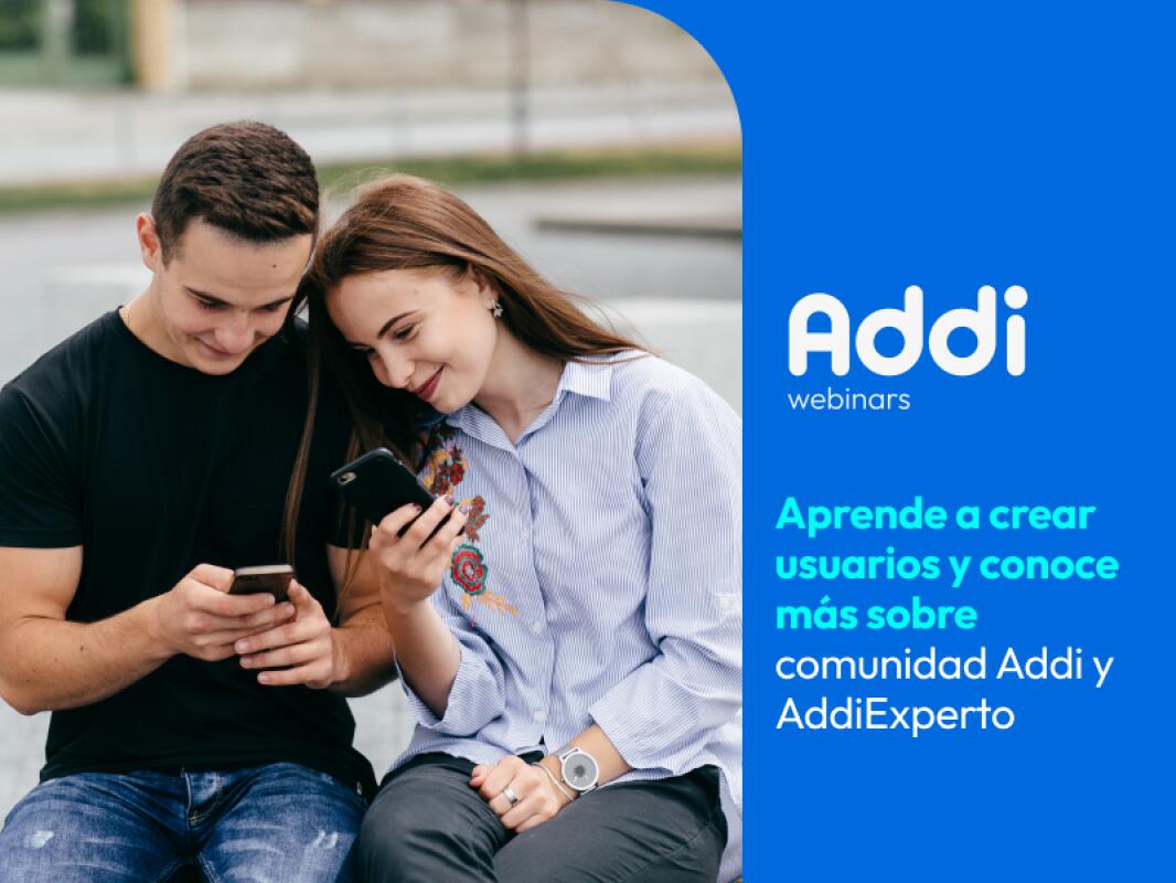 Aprende a crear usuarios y conoce más sobre comunidad y AddiExperto